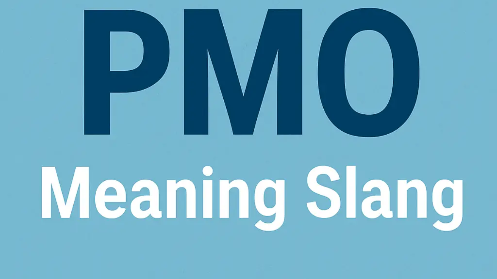 PMO Meaning Slang