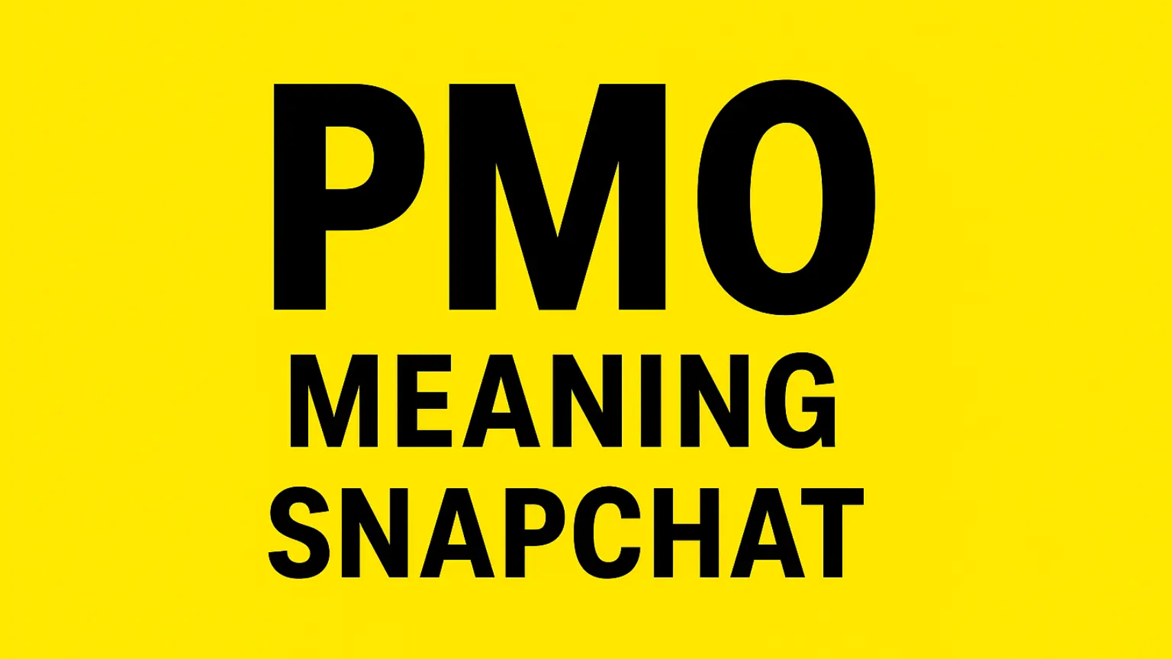PMO Meaning Snapchat