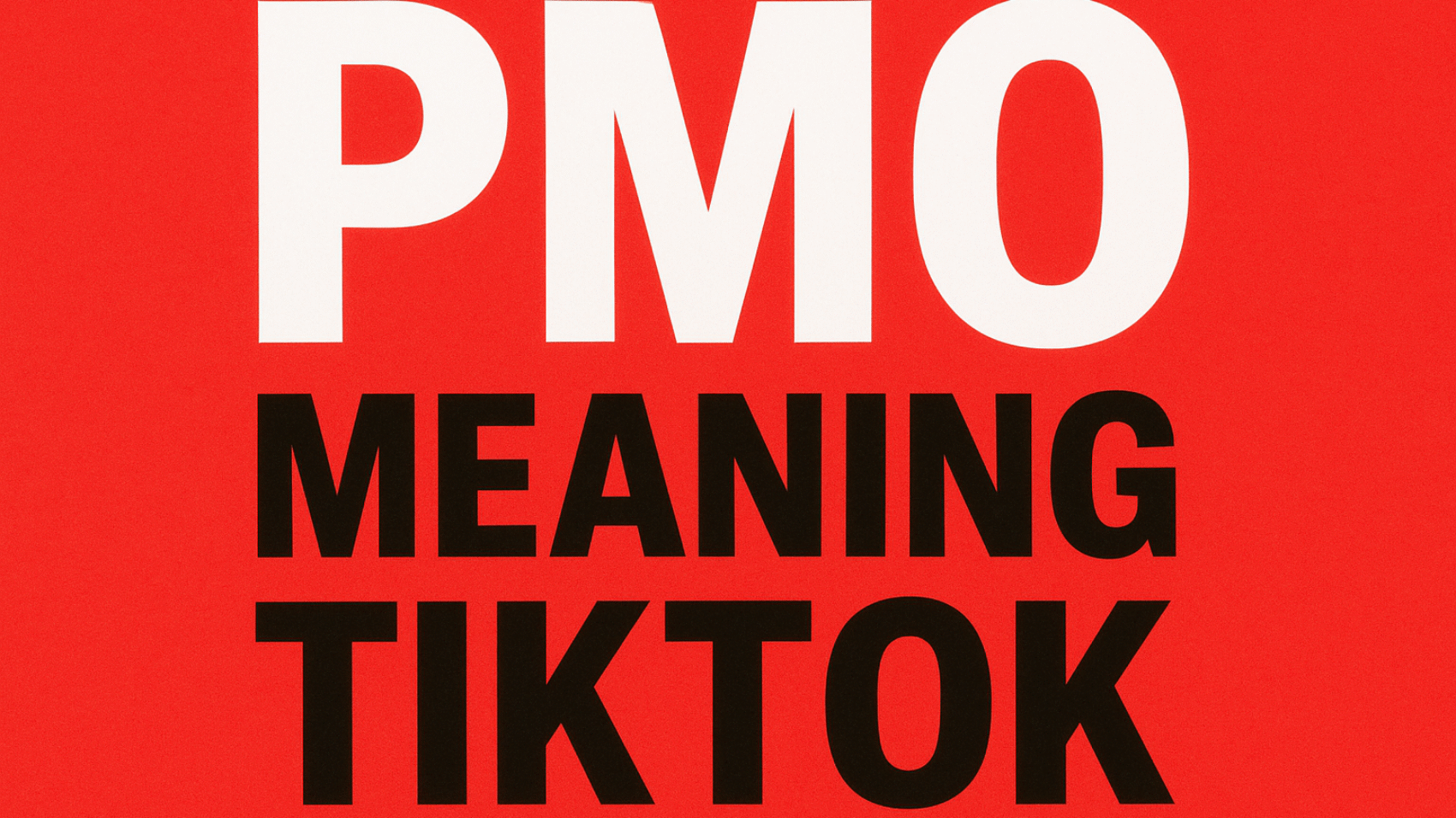 PMO Meaning TikTok